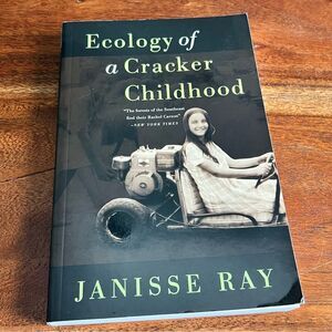 Ecology of a Cracker Childhood -- Janisse Ray